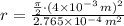 r = \frac{\frac{\pi}{2}\cdot (4\times 10^{-3}\,m)^{2} }{2.765\times 10^{-4}\,m^{2}}