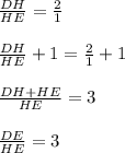 \frac{DH}{HE}=\frac{2}{1}  \\\\\frac{DH}{HE}+1=\frac{2}{1}+1\\\\ \frac{DH+HE}{HE} =3\\\\\frac{DE}{HE}=3