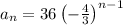 a_n=36\left(-\frac{4}{3}\right)^{n-1}