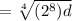 =\sqrt[4]{(2^8)d}