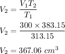 V_2=\dfrac{V_1T_2}{T_1}\\\\V_2=\dfrac{300\times 383.15 }{313.15}\\\\V_2=367.06\ cm^3