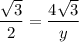 \dfrac{\sqrt{3}}{2}=\dfrac{4\sqrt{3}}{y}
