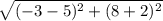 \sqrt{(-3-5)^2+(8+2)^2}