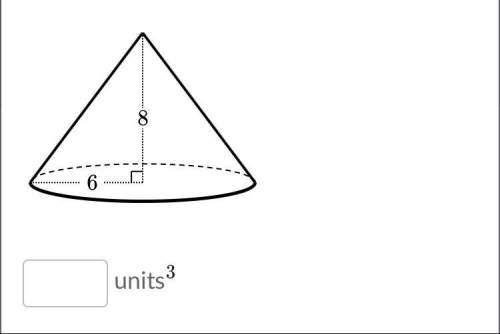 Find the volume of the cone. either enter an exact answer in terms of π or use 3.14 for π and