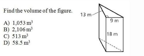 Find the volume of the figure. a 1,053 m^3 b 2,106 m^3 c 513 m^3 d 58,5 m^3&lt;