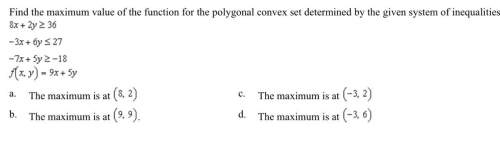 Question 1 find the maximum value of the function for the polygonal convex set determined by the giv