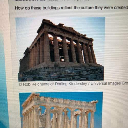 How do these buildings reflect the culture they were created in? be sure to identify and address th