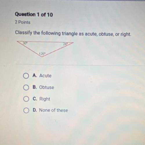 classify the following triangle as acute, obtuse, or right. a. acute b. obt