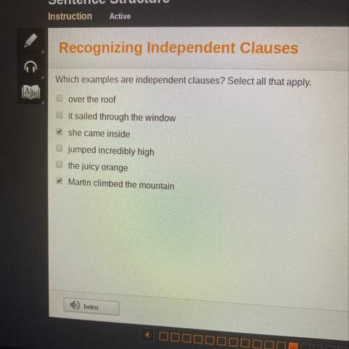 Which examples are independent clauses? check all that apply