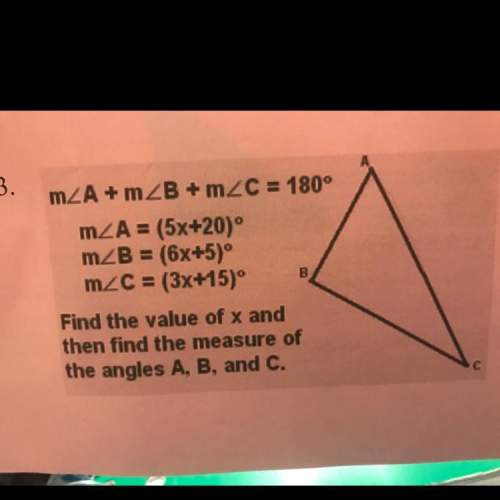 Find the value of x. and then find the measure of the angles a, b, &amp; c.