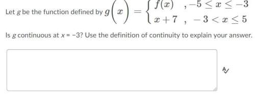 Is g continuous at x= -3? use the definition of continuity to explain your answer.