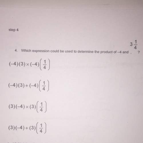 Which expression could be used to determine the product of -4 and three 1/4