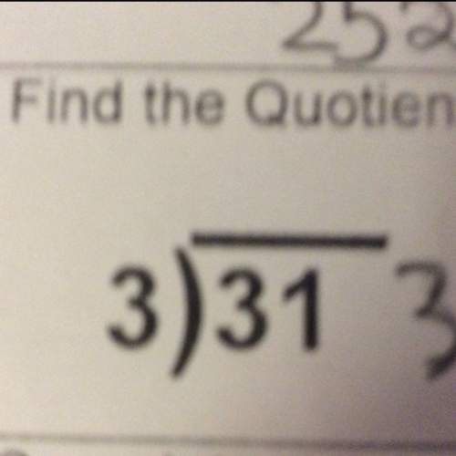 Guys pls me i'm struggling right now the quotient is 3 31