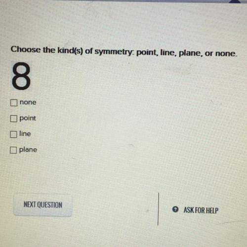 Choose the kind(s) of symmetry point, line, plane, or none. 8 none point line