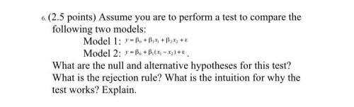 6. (2.5 points) assume you are to perform a test to compare the following two models: &lt;