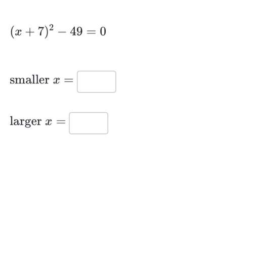 Solve for x. write the smaller solution first, and the larger solution second.  (x+7)^2-
