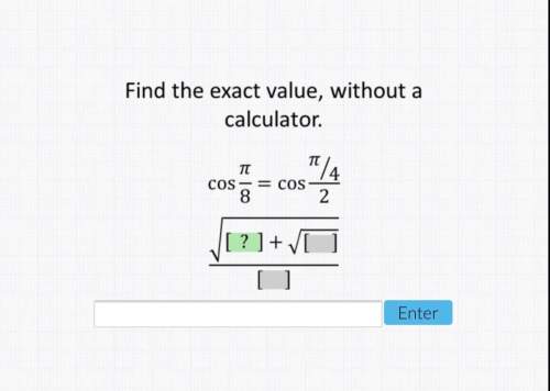 Find the exact value, cos pi/8 = cos pi/4 divided by 2