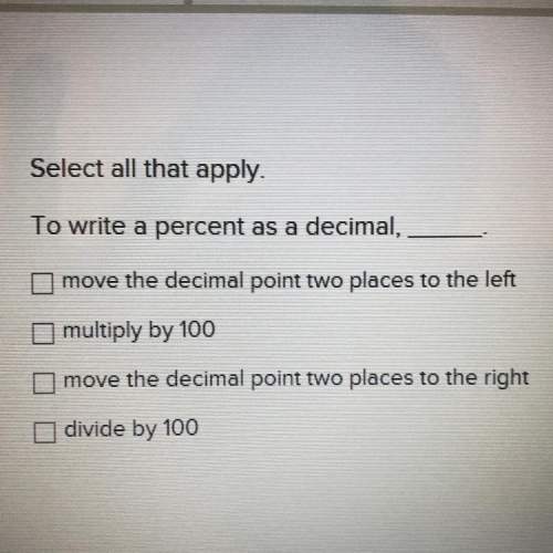 As soon as  select all that apply. to write a percent as a decimal,