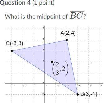 What is the midpoint of bc?  question 4 options:  (0, 1) (1, 7)&lt;