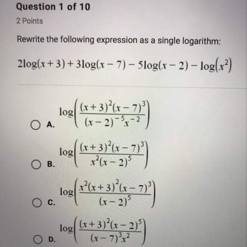 Rewrite the following expression as a single logarithm. which letter is the correct answer?