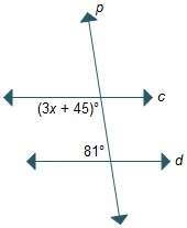 What must be the value of x so that lines c and d are parallel lines cut by transversal p?
