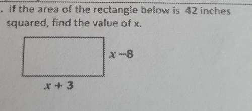 If the area of the rectangle below is 42 inches, find the value of x