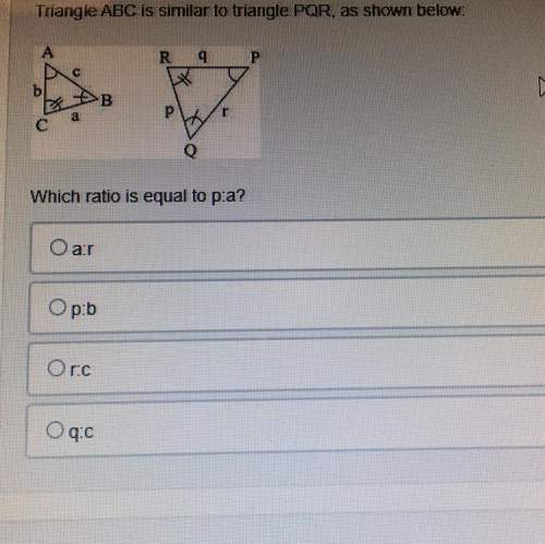 Triangle abc is similar to triangle pqr, as shown below: what ratio is equal to p: a pl
