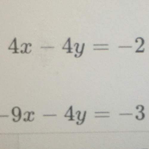 What is the result of adding these two equations?  4x – 4y = -2 –9x – 4y = -3