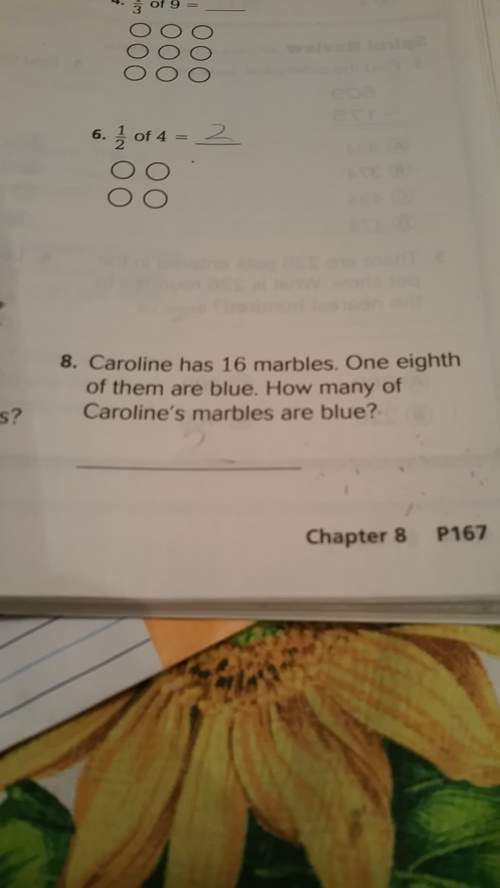 Caroline has 16 marbles 1 eighth of them are blue how many marbles are blue