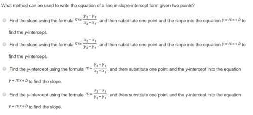 15 points - !  what method can be used to write the equation of a line in slope-interc