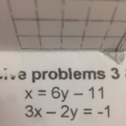 How to solve x=6y-11 and 3x-2y=-1 by substitution