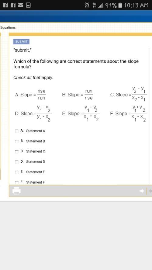 Which of the following are correct statements about the slope formula? check all that a