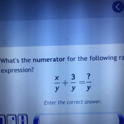 What’s the numerator for the following rational expression