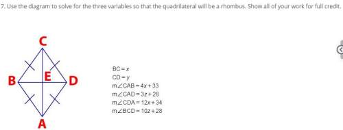 Use the diagram to solve for the three variables so that the quadrilateral will be a rhombus. show a