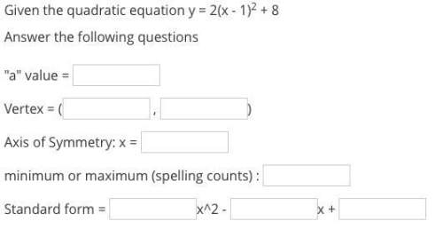 Given the quadratic equation  answer the following questions "a" value =  ve