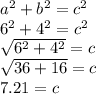 a^{2}+b^{2} = c^{2} \\6^{2}+4^{2}  = c^{2} \\\sqrt{6^{2} +4^{2} } = c\\\sqrt{36+16} = c\\7.21 = c