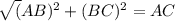 \sqrt (AB)^2+(BC)^2 =AC