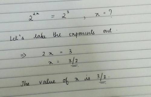 If 2^2x = 2^3, what is the value of x?