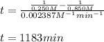 t=\frac{ \frac{1}{0.250M}-\frac{1}{0.850M}}{0.002387M^{-1}min^{-1}}\\\\t= 1183min
