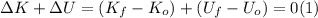 \Delta K + \Delta U = (K_{f} - K_{o}) +( U_{f} - U_{o}) = 0  (1)