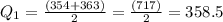 Q_1 = \frac{(354+363)}{2} = \frac{(717)}{2}= 358.5