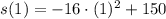 s(1) = -16\cdot (1)^{2}+150
