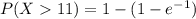 P(X  11) = 1 - (1 - e^{-1})