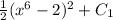 \frac{1}{2}(x^6-2)^2+C_1