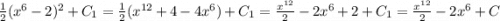 \frac{1}{2}(x^6-2)^2+C_1=\frac{1}{2}(x^{12}+4-4x^6)+C_1=\frac{x^{12} }{2}-2x^6+2+C_1=\frac{x^{12} }{2}-2x^6+C