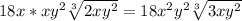 18x*xy^2\sqrt[3]{2xy^2} =18x^2y^2\sqrt[3]{3xy^2}
