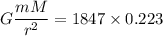 G \dfrac{mM}{r^2}= 1847 \times 0.223