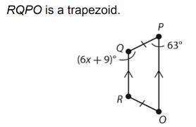 RQPO is a trapezoid. What is the value of x?
2
63°
(6x + 9°
R