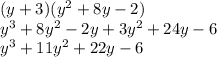 (y+3)(y^2+8y-2)\\y^3+8y^2-2y+3y^2+24y-6\\y^3+11y^2+22y-6