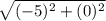 \sqrt{(-5)^2+(0)^2}